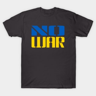 NO WAR. No war in Ukraine. Free Ukraine. Ukrainian Flag. PEACE FOR UKRAINE. Pray for Ukraine. T-Shirt